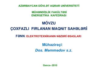 M ühazirəçi : Dos. Məmmədov s.z.