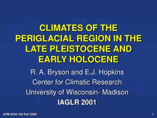 CLIMATES OF THE PERIGLACIAL REGION IN THE LATE PLEISTOCENE AND EARLY HOLOCENE