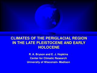 CLIMATES OF THE PERIGLACIAL REGION IN THE LATE PLEISTOCENE AND EARLY HOLOCENE