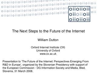 William Dutton Oxford Internet Institute (OII) University of Oxford ox.ac.uk