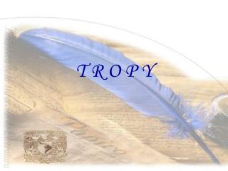 T R O P Y