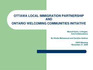 OTTAWA LOCAL IMMIGRATION PARTNERSHIP AND ONTARIO WELCOMING COMMUNITIES INITIATIVE