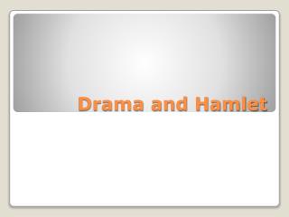 Drama and Hamlet