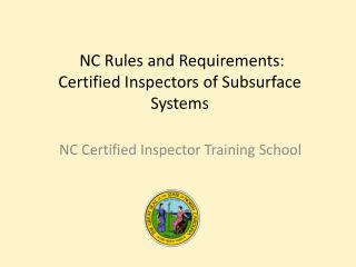 NC Rules and Requirements: Certified Inspectors of Subsurface Systems