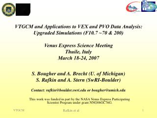 S. Bougher and A. Brecht (U. of Michigan) S. Rafkin and A. Stern (SwRI-Boulder)