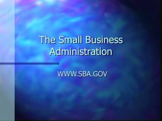 The Small Business Administration