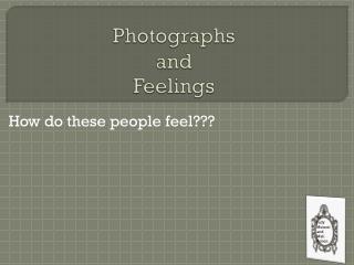 Photographs and Feelings