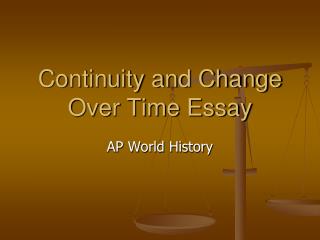 Continuity and Change Over Time Essay