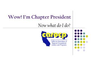 Wow! I’m Chapter President