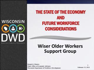 THE STATE OF THE ECONOMY AND FUTURE WORKFORCE CONSIDERATIONS