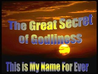 The Great Secret of Godliness