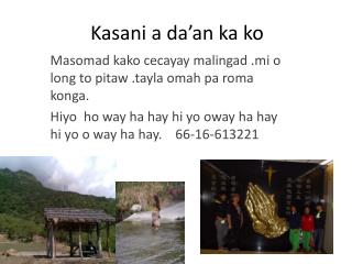 Kasani a da’an ka ko