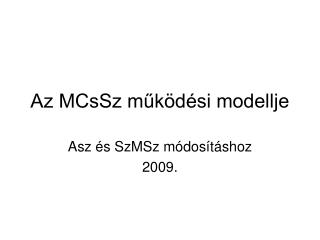 Az MCsSz működési modellje