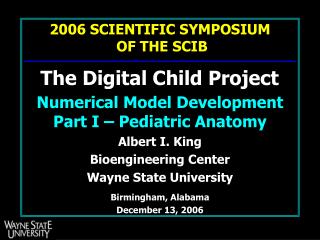 Numerical Model Development Part I – Pediatric Anatomy Albert I. King Bioengineering Center