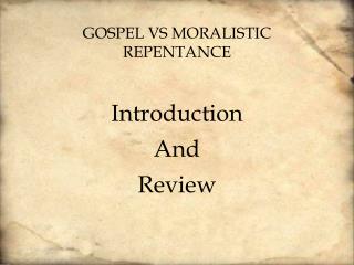 Gospel vs moralistic repentance