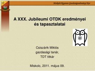 A XXX. Jubileumi OTDK eredményei és tapasztalatai