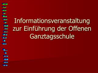 Informationsveranstaltung zur Einführung der Offenen Ganztagsschule