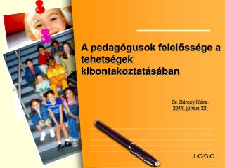 A pedagógusok felelőssége a tehetségek kibontakoztatásában