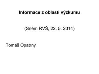 Informace z oblasti výzkumu (Sněm RVŠ, 22. 5. 2014)