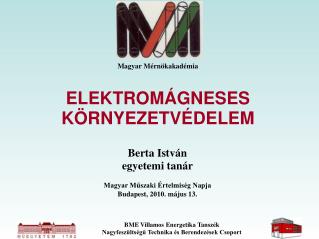 Magyar Mérnökakadémia ELEKTROMÁGNESES KÖRNYEZETVÉDELEM