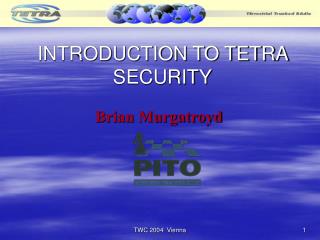 INTRODUCTION TO TETRA SECURITY