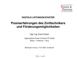 DIGITALE LEITUNGSKATASTER Praxiserfahrungen des Ziviltechnikers und Förderungsmöglichkeiten