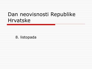 Dan neovisnosti Republike Hrvatske