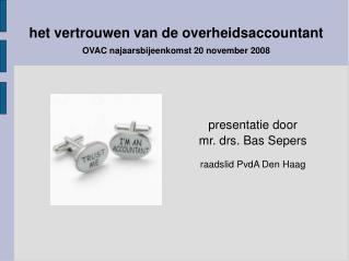 het vertrouwen van de overheidsaccountant OVAC najaarsbijeenkomst 20 november 2008