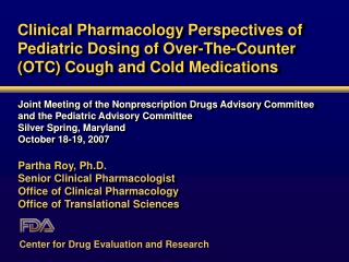 Clinical Pharmacology Perspectives of Pediatric Dosing of Over-The-Counter (OTC) Cough and Cold Medications