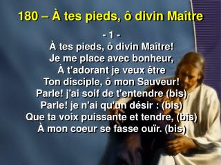 180 – À tes pieds, ô divin Maître