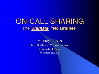 ON-CALL SHARING The Ultimate “No Brainer”