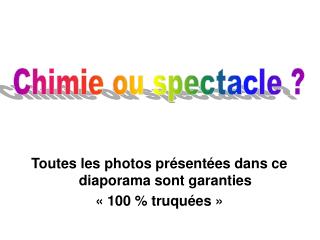 Toutes les photos présentées dans ce diaporama sont garanties « 100 % truquées »