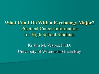 What Can I Do With a Psychology Major? Practical Career Information for High School Students