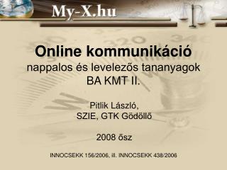 Online kommunikáció nappalos és levelezős tananyagok BA KMT II.