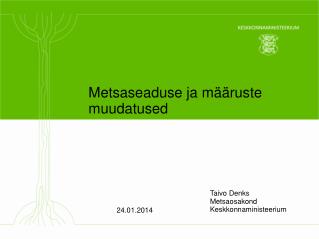 Metsaseaduse ja määruste muudatused