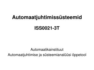 Automaatjuhtimissüsteemid ISS0021-3T Automaatikainstituut