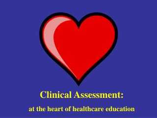 Clinical Assessment: at the heart of healthcare education