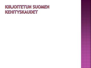 Kirjoitetun suomen kehityskaudet