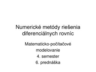 Numerick é metódy riešenia diferenciálnych rovníc