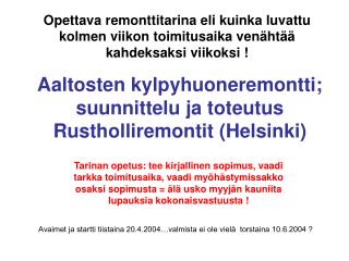 Aaltosten kylpyhuoneremontti; suunnittelu ja toteutus Rustholliremontit (Helsinki)
