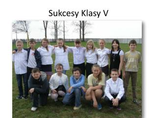 Sukcesy Klasy V