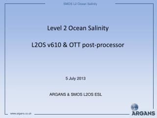 Level 2 Ocean Salinity L2OS v610 &amp; OTT post-processor