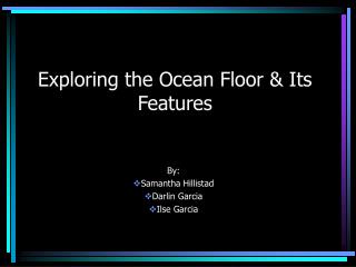 Exploring the Ocean Floor &amp; Its Features