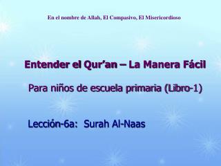 Entender el Qur’an – La Manera Fácil Para niños de escuela primaria (Libro-1)