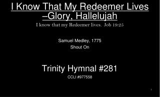 I Know That My Redeemer Lives –Glory, Hallelujah