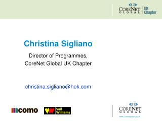 Christina Sigliano Director of Programmes, CoreNet Global UK Chapter christina.sigliano@hok