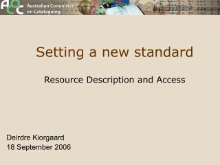 Setting a new standard Resource Description and Access