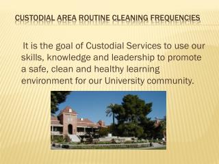 CUSTODIAL Area routine Cleaning Frequencies