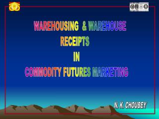 WAREHOUSING &amp; WAREHOUSE RECEIPTS IN COMMODITY FUTURES MARKETING