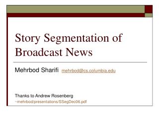 Story Segmentation of Broadcast News